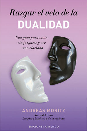 Rasgar el velo de la dualidad, de MORITZ, ANDREAS | portada del libro
