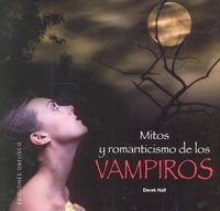 Mitos y romanticismo de los vampiros, de HALL, DEREK | portada del libro