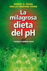 La milagrosa dieta del PH, de YOUNG, ROBERT O. | portada del libro