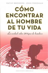Cómo encontrar al hombre de tu vida, de BRONSON, KATHY | portada del libro
