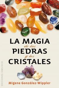 La magia de las piedras y los cristales (Bolsillo), de GONZALEZ-WIPPLER, MIGENE | portada del libro