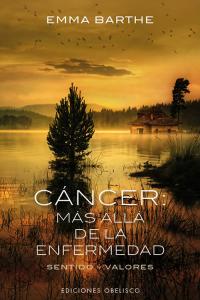 Cáncer: más allá de la enfermedad, de BARTHE CARRERA, EMMA | portada del libro