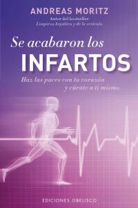 Se acabaron los infartos, de MORITZ, ANDREAS | portada del libro