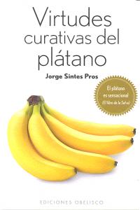 Virtudes curativas del plátano (Bolsillo), de SINTES PROS, JORGE | portada del libro