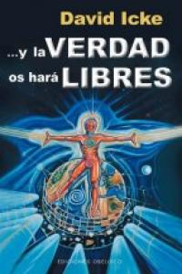 Y LA VERDAD OS HARA LIBRES, de ICKE | portada del libro