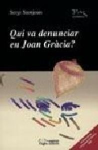 Qui va denunciar en Joan Gràcia?, de Santjoan i Calvano, Sergi | portada del libro