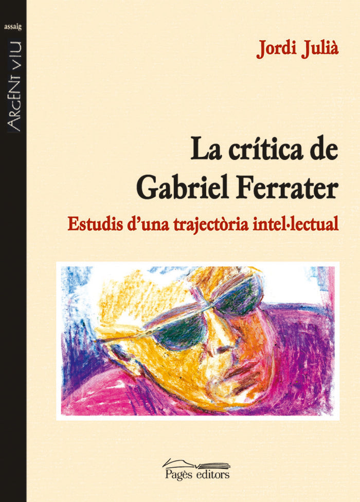 La crítica de Gabriel Ferrater, de Julià, Jordi | portada del libro