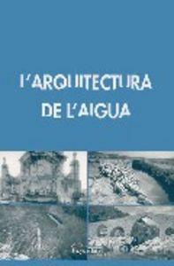 L'arquitectura de l'aigua, de Varios autores | portada del libro