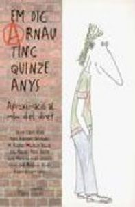 Em dic Arnau, tinc quinze anys, de Cantó, Jaume | portada del libro