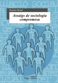 Assaigs de sociologia compromesa, de Bonal, Raimon | portada del libro