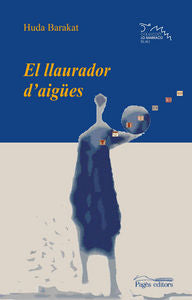 El llaurador d'aigües, de Barakat, Huda | portada del libro
