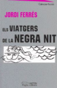 Els viatgers de la negra nit, de Ferrés Lahoz, Jordi | portada del libro