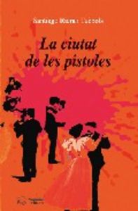 La ciutat de les pistoles, de Riera i Tuèbols, Santiago | portada del libro
