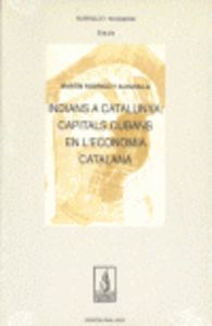 Indians a Catalunya: capitals cubans en l'economia catalana, de Rodrigo y Alharilla, Martín | portada del libro