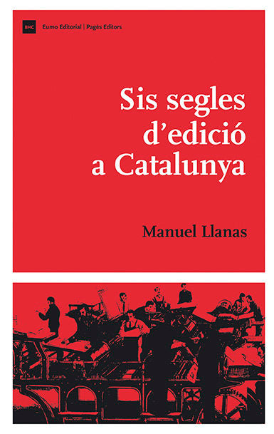 Sis segles d'edició a Catalunya, de Llanas, Manuel | portada del libro