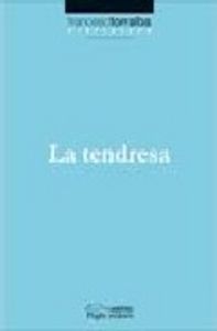 La tendresa, de Torralba Roselló, Francesc | portada del libro