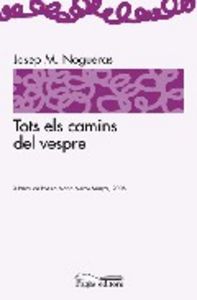 Tots els camins del vespre, de Nogueras, Josep Maria | portada del libro