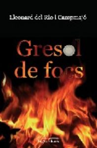 Gresol de focs, de del Rio Campmajó, Lleonard | portada del libro