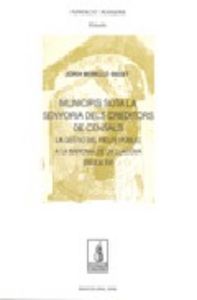 Municipis sota la senyoria dels creditors de censals, de Morelló Baget, Jordi | portada del libro