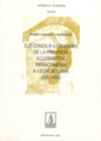 Els Concilis Ilerdenses de la Província Eclesiàstica Tarraconense a l'Edat Mitjana (546-1460), de Sabanés Fernández, Roser |