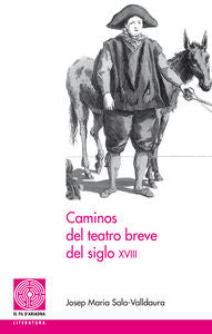 Caminos del teatro breve del siglo XVIII, de Sala-Valldaura, Josep Maria | portada del libro