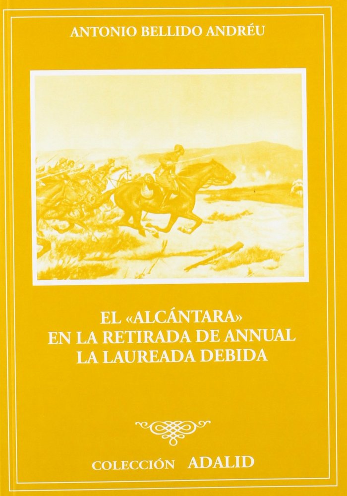 El Alcántara en la retirada de Annual, de Bellido Andreu, Antonio | portada del libro
