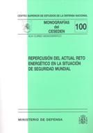 Repercusión del actual reto energético en la situación de seguridad mundial, de Centro Superior de Estudios de la Defensa Nac