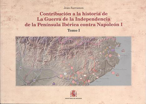 Contribución a la historia de la Guerra de la Independencia en la Pen¡nsula Ibérica contra Napoleón, de Sarramon, Jean | port