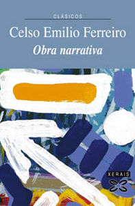 Obra narrativa de Celso Emilio Ferreiro, de Ferreiro, Celso Emilio | portada del libro
