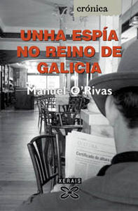 Unha espía no reino de Galicia, de Rivas, Manuel | portada del libro