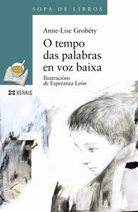 O tempo das palabras en voz baixa, de GROBETY, ANNE-LISE | portada del libro
