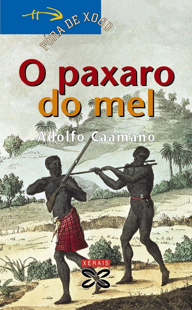 O paxaro do mel, de Caamaño, Adolfo | portada del libro
