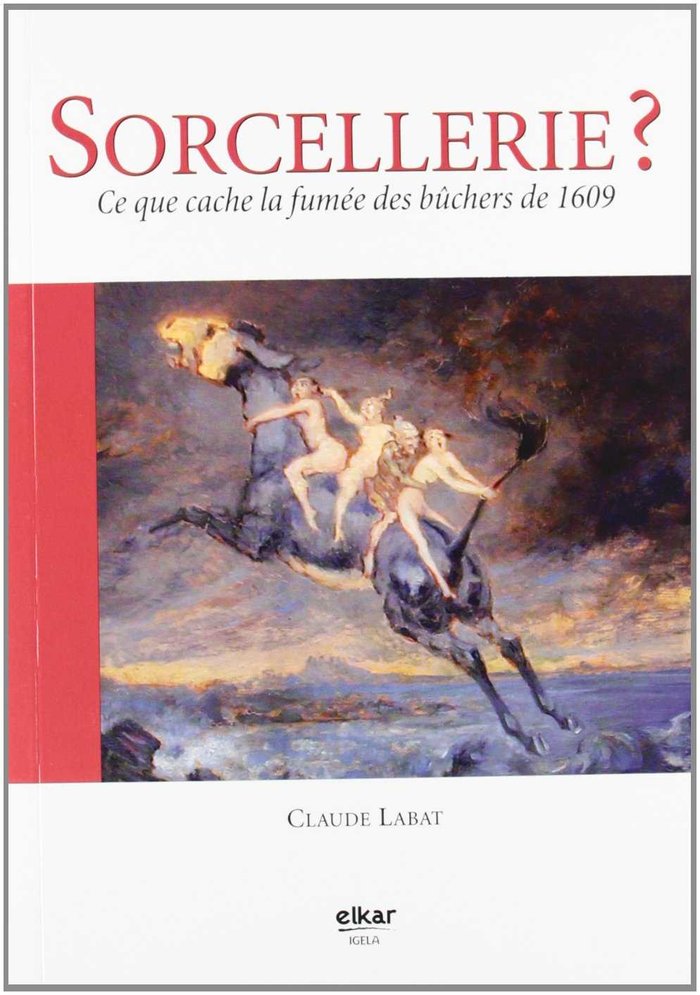 Sorcellerie: Ce que cache la fumée des bûchers de 1609, de Labat | portada del libro