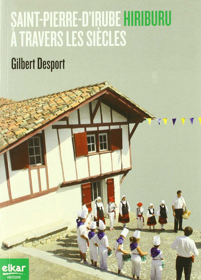 Saint-Pierre-d'Irube / Hiruburu. À travers les siècles, de Desport | portada del libro