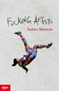 Fucking artists, de Montoia Revuelta, Xabier | portada del libro