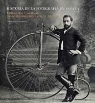 Historia de la fotografía en España. Fotografía y sociedad desde sus orígenes ha, de López Mondéjar | portada del libro