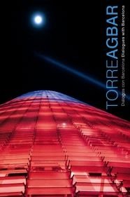 Torre Agbar. Diálogos con Barcelona. Dialogues with Barcelona, de AA.VV. | portada del libro