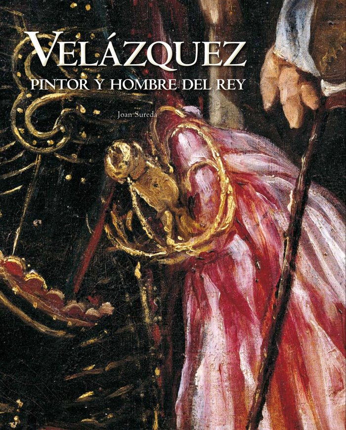 Velázquez. Pintor y hombre del rey, de AA. VV. | portada del libro