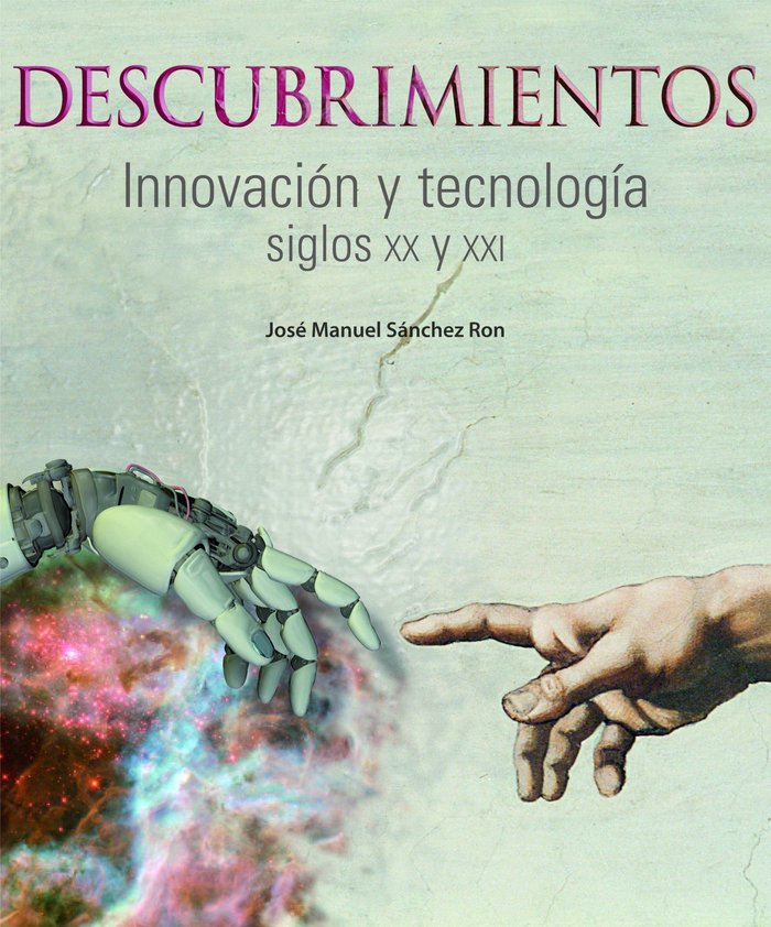 Descubrimientos. Innovación y tecnología. Siglos XX y XXI, de Sánchez Ron, José Manuel | portada del libro