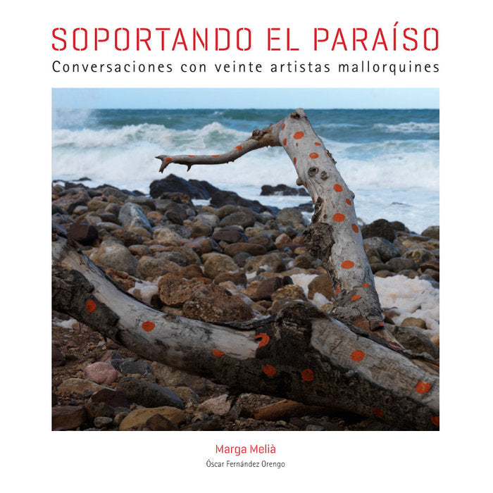 Soportando el paraíso. Conversaciones con veinte artistas mallorquines, de Melià | portada del libro