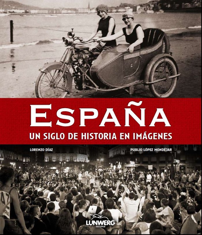 España. Un siglo de historia en imágenes, de DIAZ | portada del libro