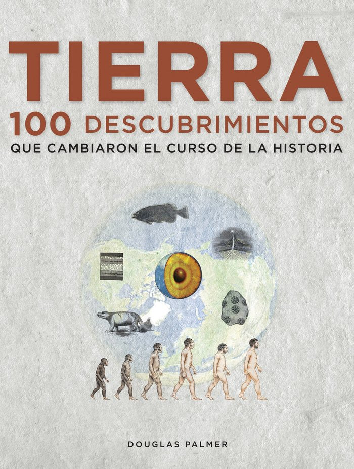 Tierra. 100 descubrimientos que cambiaron el curso de la historia, de PALMER | portada del libro