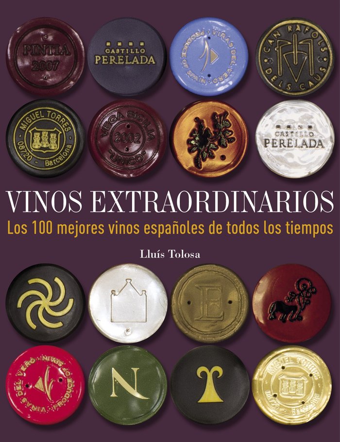 Vinos extraordinarios. Los 100 mejores vinos españoles de todos los tiempos, de Tolosa | portada del libro