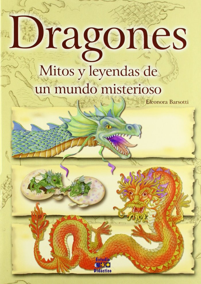 Dragones, mitos y leyendas de un mundo misterioso, de Barsotti, Eleonora | portada del libro