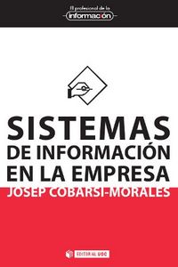 Sistemas de información en la empresa, de Cobarsí Morales, Josep | portada del libro