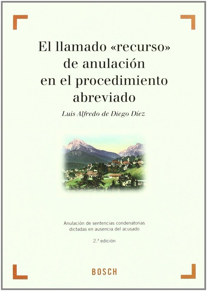 LLAMADO RECURSO DE ANULACION EN EL PROCEDIMIENTO A, de DIEGO DIEZ, LUIS ALFREDO DE | portada del libro
