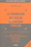 ATRIBUCION DEL USO DE LA VIVIENDAQ FAMILIAR, de PINTO ANDRADE, CRISTOBAL | portada del libro