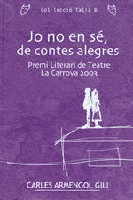JO NO EN SE DE CONTES ALEGRES, de ARMENGOL GILI, CARLES | portada del libro