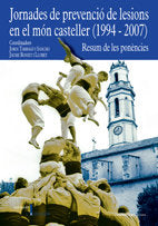 JORNADES DE PREVENCIO DE LESIONS EN EL MON CASTELLER (1994-2007), de ROSSET I LLOBET, JAUME | portada del libro