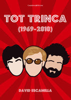TOT TRINCA, 1969-2010, de ESCAMILLA, DAVID | portada del libro
